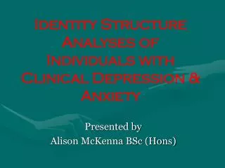 Identity Structure Analyses of Individuals with Clinical Depression &amp; Anxiety