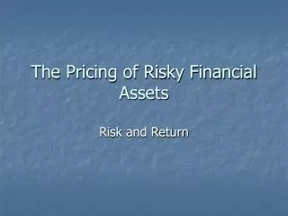 The Pricing of Risky Financial Assets