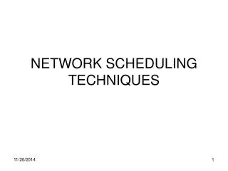 NETWORK SCHEDULING TECHNIQUES