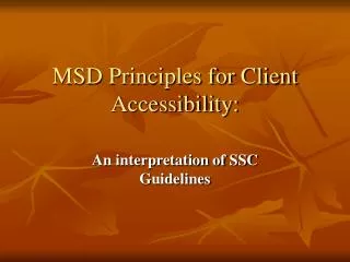 MSD Principles for Client Accessibility: