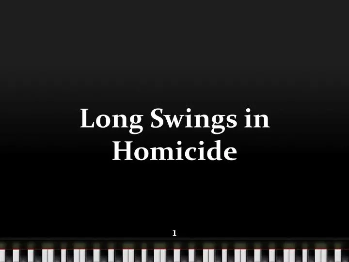 long swings in homicide