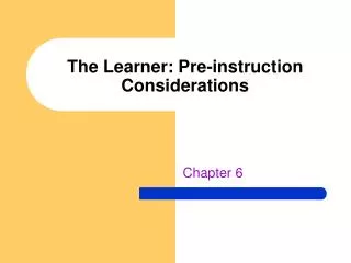 The Learner: Pre-instruction Considerations