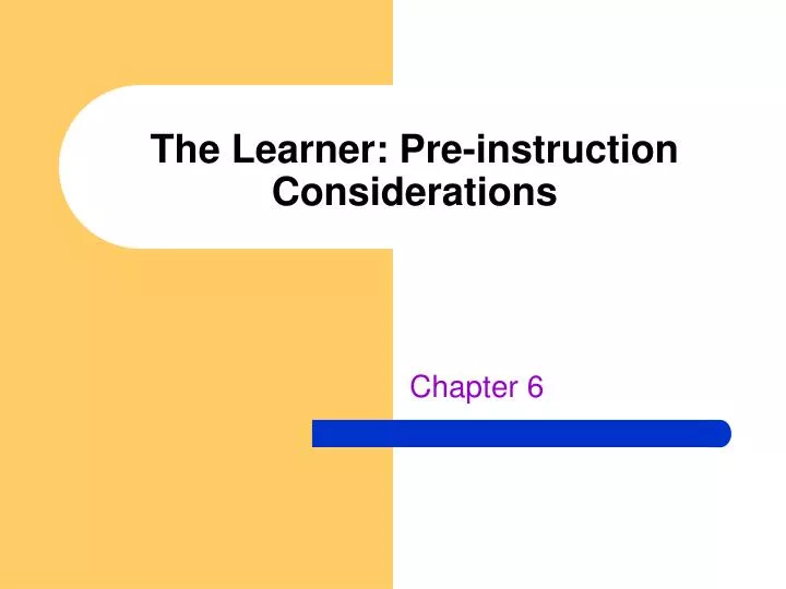 the learner pre instruction considerations