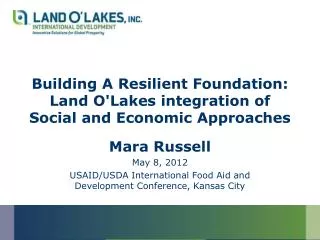 Building A Resilient Foundation: Land O'Lakes integration of Social and Economic Approaches