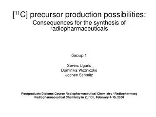 [ 11 C] precursor production possibilities: Consequences for the synthesis of radiopharmaceuticals
