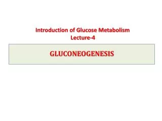 Introduction of Glucose Metabolism Lecture-4