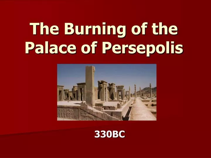 the burning of the palace of persepolis