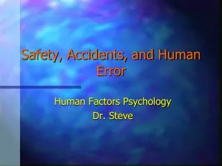 Safety, Accidents, and Human Error