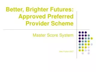 Better, Brighter Futures: Approved Preferred Provider Scheme