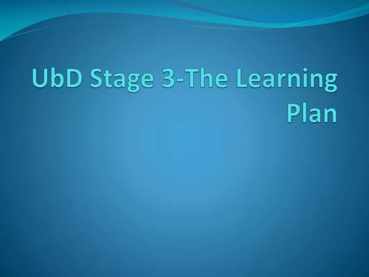 ubd stage 3 the learning plan