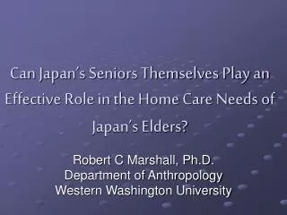 Can Japan’s Seniors Themselves Play an Effective Role in the Home Care Needs of Japan’s Elders?