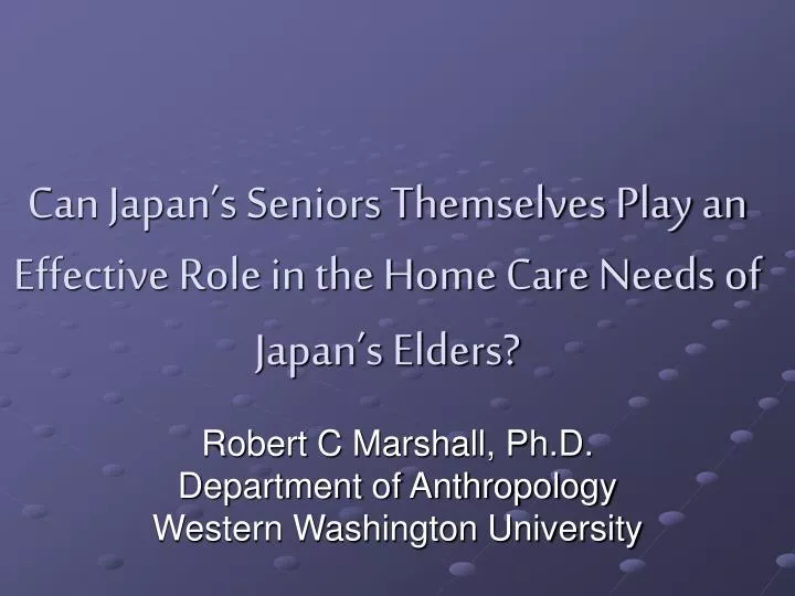 can japan s seniors themselves play an effective role in the home care needs of japan s elders