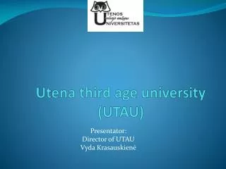 Utena third age university ( UTAU )