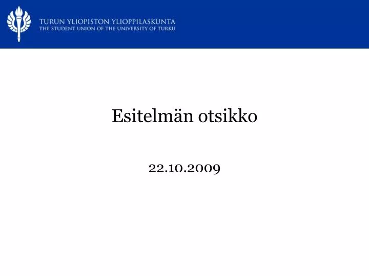 esitelm n otsikko