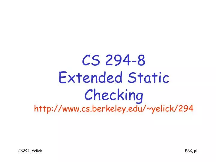 cs 294 8 extended static checking http www cs berkeley edu yelick 294