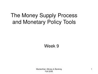 The Money Supply Process and Monetary Policy Tools