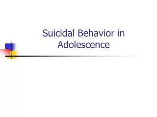 Suicidal Behavior in Adolescence