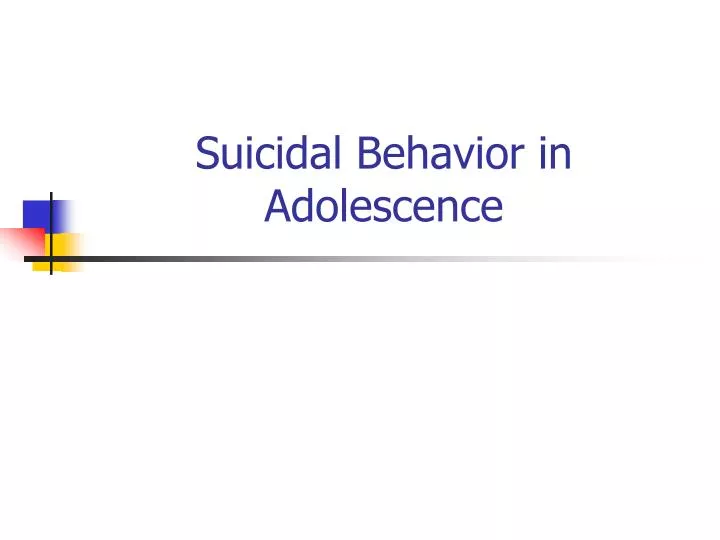 suicidal behavior in adolescence