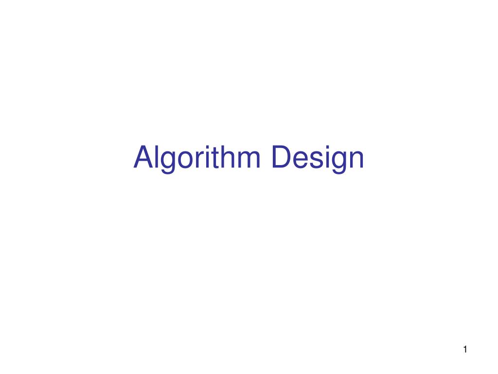 PPT - Algorithm Design PowerPoint Presentation, free download - ID:6890465