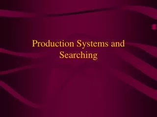 Production Systems and Searching