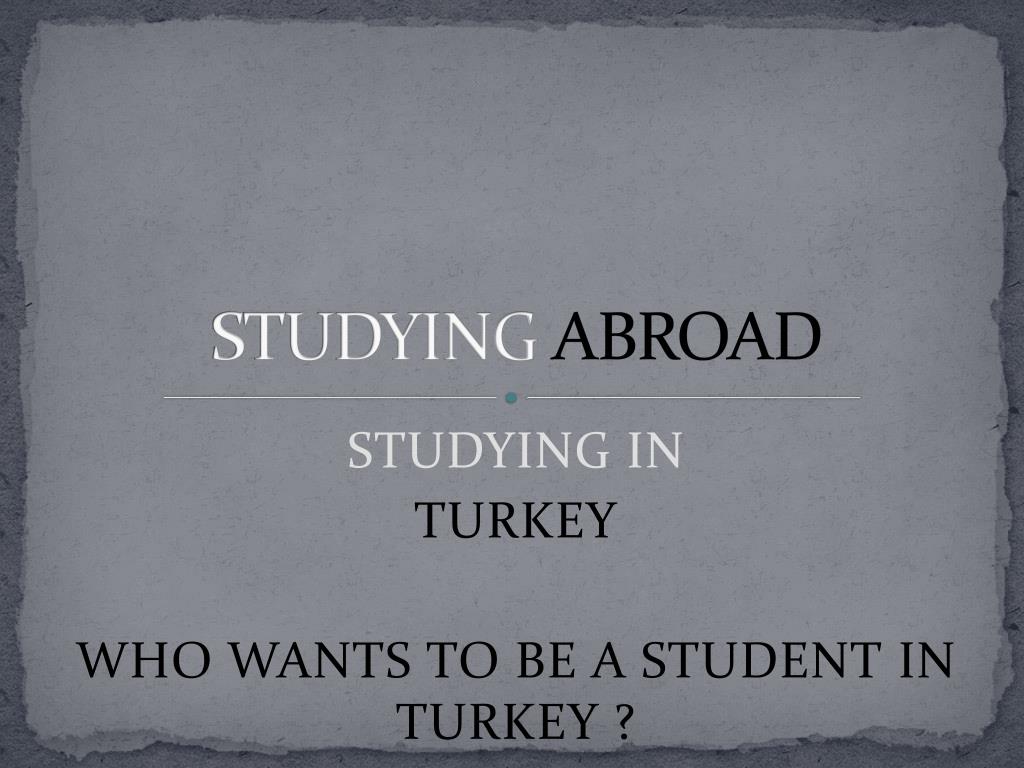 PPT - STUDYING ABROAD PowerPoint Presentation, free download - ID:6890539