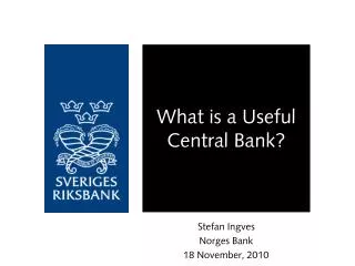 What is a Useful Central Bank?