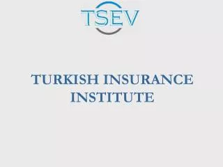 TURKISH INSURANCE INSTITUTE