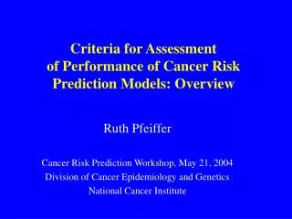 Criteria for Assessment of Performance of Cancer Risk Prediction Models: Overview