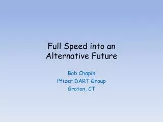 Full Speed into an Alternative Future