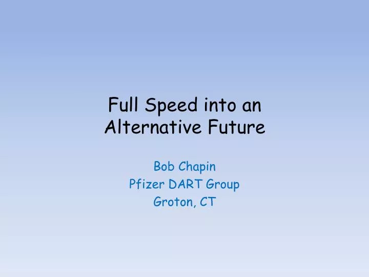 full speed into an alternative future