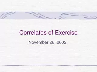 Correlates of Exercise