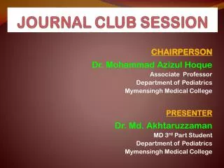 CHAIRPERSON Dr. Mohammad Azizul Hoque Associate Professor Department of Pediatrics