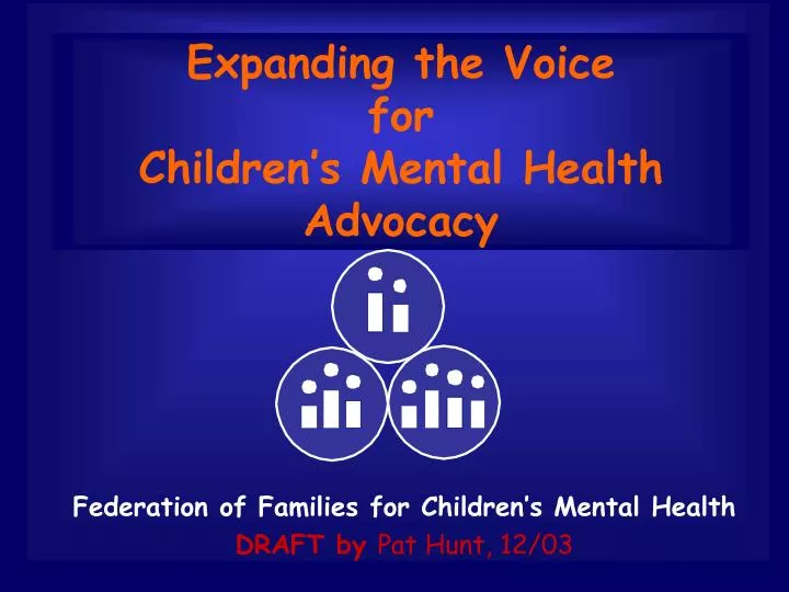 expanding the voice for children s mental health advocacy