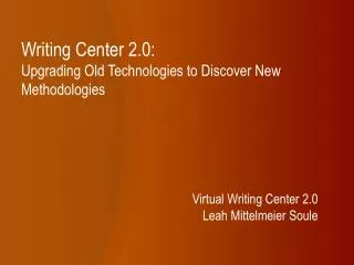 Writing Center 2.0: Upgrading Old Technologies to Discover New Methodologies