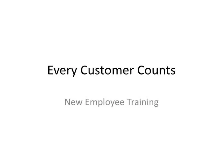 every customer counts