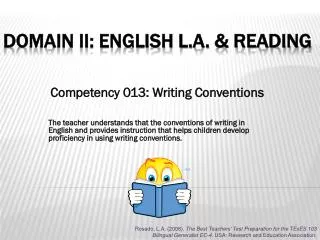 Domain II: English L.A. &amp; Reading