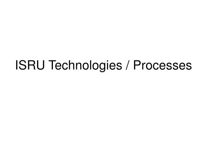 isru technologies processes