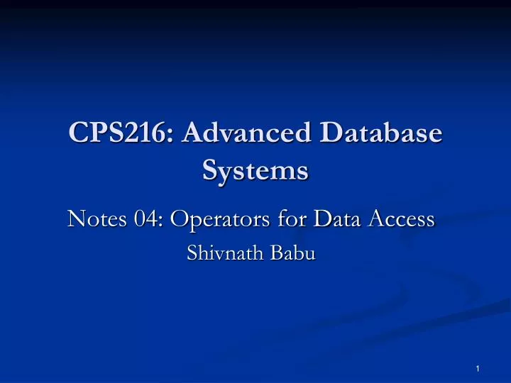 cps216 advanced database systems