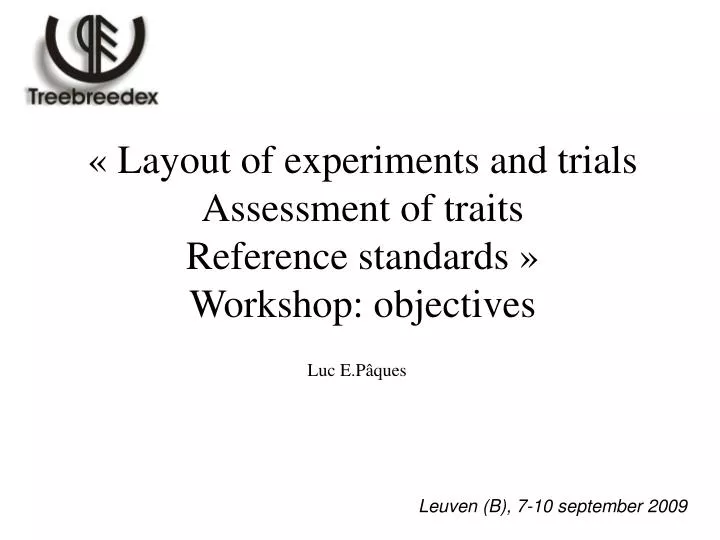 layout of experiments and trials assessment of traits reference standards workshop objectives