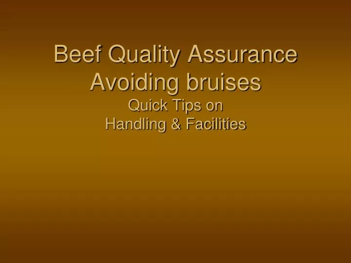 beef quality assurance avoiding bruises quick tips on handling facilities