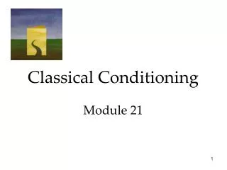 Classical Conditioning Module 21