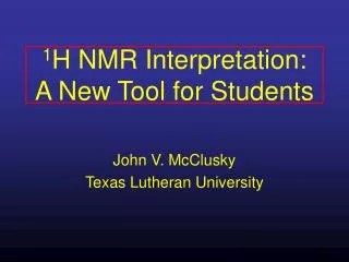 1 H NMR Interpretation: A New Tool for Students