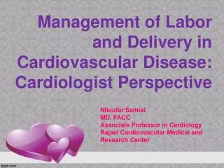 Management of Labor and Delivery in Cardiovascular Disease: Cardiologist Perspective