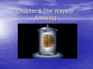 Chapter 8 The Ways of Knowing