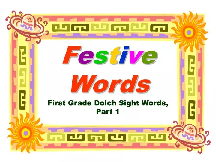 f e s t i v e words first grade dolch sight words part 1