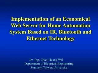 Dr.-Ing. Chao-Huang Wei	 Department of Electrical Engineering Southern Taiwan University