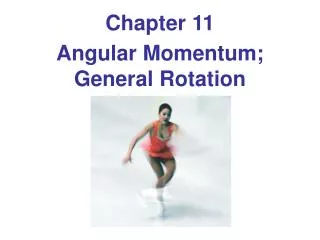 Angular Momentum; General Rotation