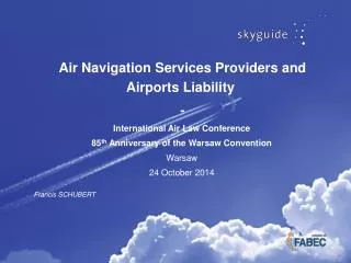 Air Navigation Services Providers and Airports Liability - International Air Law Conference
