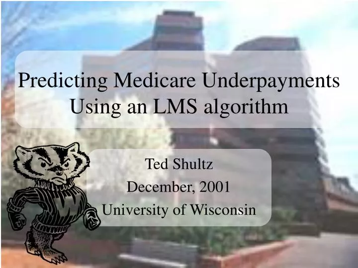 predicting medicare underpayments using an lms algorithm