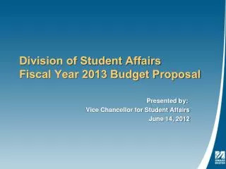 Division of Student Affairs Fiscal Year 2013 Budget Proposal